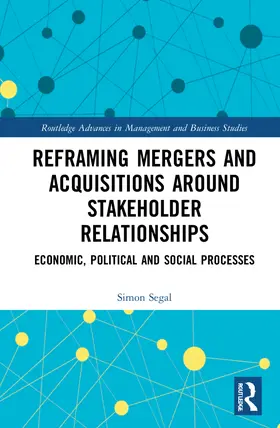 Segal / Guthrie / Dumay |  Reframing Mergers and Acquisitions around Stakeholder Relationships | Buch |  Sack Fachmedien