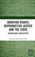 Tella |  Abortion Rights, Reproductive Justice and the State | Buch |  Sack Fachmedien
