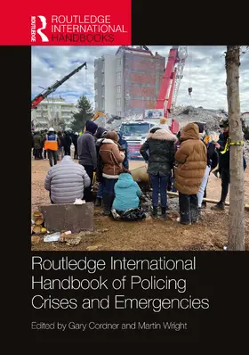 Cordner / Wright |  Routledge International Handbook of Policing Crises and Emergencies | Buch |  Sack Fachmedien
