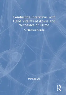Cyr | Conducting Interviews with Child Victims of Abuse and Witnesses of Crime | Buch | 978-1-032-20815-2 | sack.de