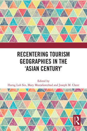 Sin / Mostafanezhad / Cheer |  Recentering Tourism Geographies in the 'Asian Century' | Buch |  Sack Fachmedien