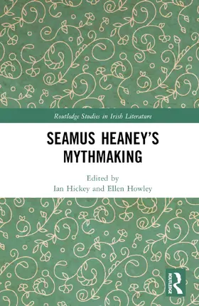 Hickey / Howley |  Seamus Heaney's Mythmaking | Buch |  Sack Fachmedien