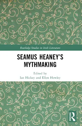 Hickey / Howley |  Seamus Heaney's Mythmaking | Buch |  Sack Fachmedien