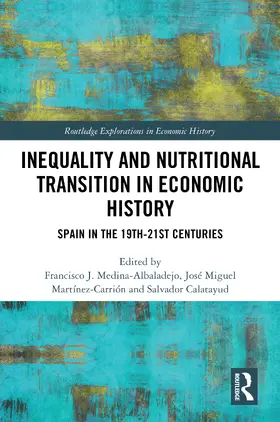 Medina-Albaladejo / Martínez-Carrión / Calatayud |  Inequality and Nutritional Transition in Economic History | Buch |  Sack Fachmedien