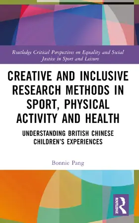 Pang |  Creative and Inclusive Research Methods in Sport, Physical Activity and Health | Buch |  Sack Fachmedien