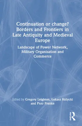 Leighton / Ró¿ycki / Rózycki |  Continuation or Change? Borders and Frontiers in Late Antiquity and Medieval Europe | Buch |  Sack Fachmedien