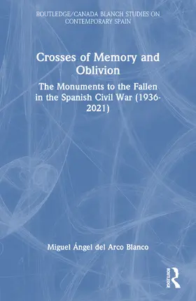 del Arco Blanco |  Crosses of Memory and Oblivion | Buch |  Sack Fachmedien