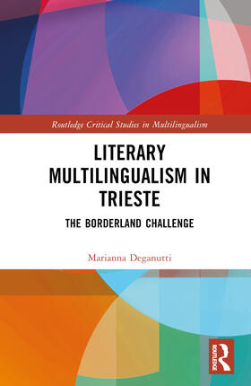 Deganutti |  Literary Multilingualism in the Borderlands | Buch |  Sack Fachmedien