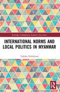 Nishikawa |  International Norms and Local Politics in Myanmar | Buch |  Sack Fachmedien
