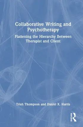 Thompson / Harris |  Collaborative Writing and Psychotherapy | Buch |  Sack Fachmedien