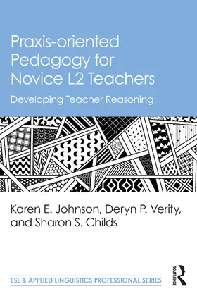 Johnson / Verity / Childs |  Praxis-oriented Pedagogy for Novice L2 Teachers | Buch |  Sack Fachmedien