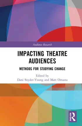 Snyder-Young / Omasta |  Impacting Theatre Audiences | Buch |  Sack Fachmedien
