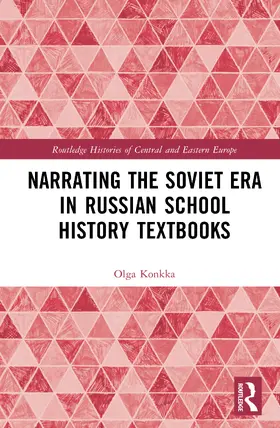 Konkka |  Narrating the Soviet Era in Russian School History Textbooks | Buch |  Sack Fachmedien