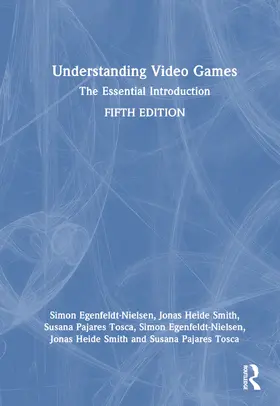 Egenfeldt-Nielsen / Smith / Tosca | Understanding Video Games | Buch | 978-1-032-21472-6 | sack.de