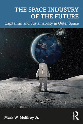 McElroy Jr | The Space Industry of the Future | Buch | 978-1-03-221508-2 | sack.de