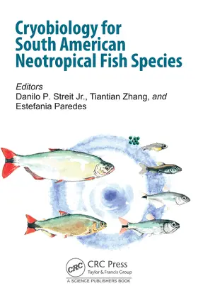 Streit Jr. / Zhang / Paredes |  Cryobiology for South American Neotropical Fish Species | Buch |  Sack Fachmedien