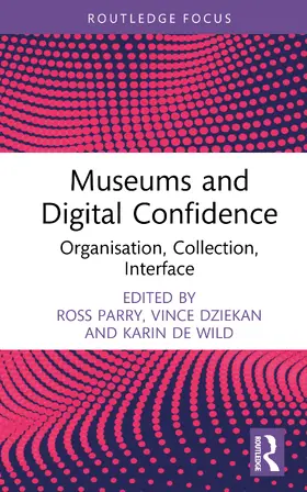 Parry / Dziekan / de Wild |  Museums and Digital Confidence | Buch |  Sack Fachmedien