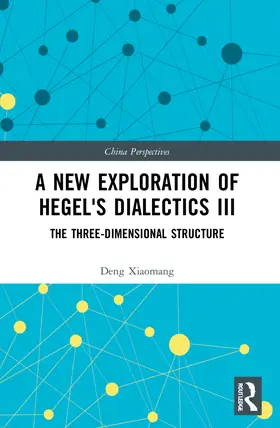 Xiaomang | A New Exploration of Hegel's Dialectics III | Buch | 978-1-032-21746-8 | sack.de