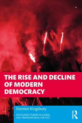 Kingsbury |  The Rise and Decline of Modern Democracy | Buch |  Sack Fachmedien