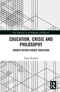 Waghid |  Education, Crisis and Philosophy | Buch |  Sack Fachmedien