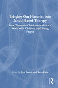 French / Klein |  Bringing Our Histories into School-Based Therapy | Buch |  Sack Fachmedien