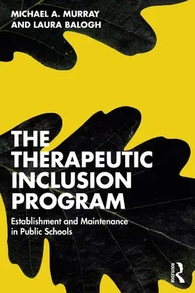 Murray / Balogh |  The Therapeutic Inclusion Program | Buch |  Sack Fachmedien