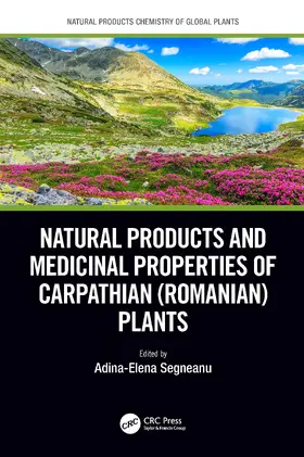 Segneanu |  Natural Products and Medicinal Properties of Carpathian (Romanian) Plants | Buch |  Sack Fachmedien
