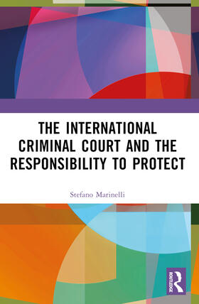 Marinelli | The International Criminal Court and the Responsibility to Protect | Buch | 978-1-03-221968-4 | sack.de