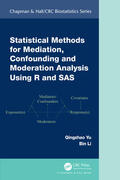 Li / Yu |  Statistical Methods for Mediation, Confounding and Moderation Analysis Using R and SAS | Buch |  Sack Fachmedien