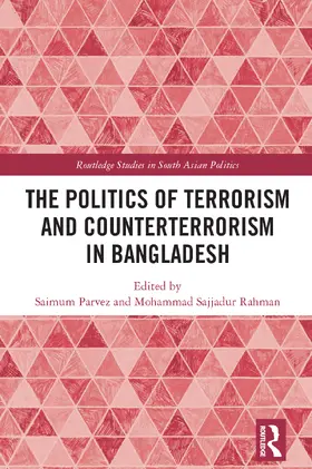 Parvez / Sajjadur Rahman |  The Politics of Terrorism and Counterterrorism in Bangladesh | Buch |  Sack Fachmedien
