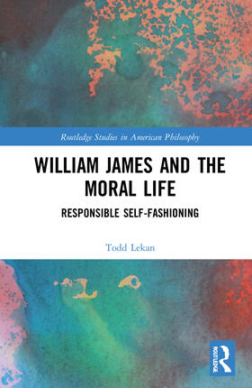 Lekan | William James and the Moral Life | Buch | 978-1-03-222164-9 | sack.de