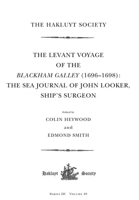 Heywood / Smith |  The Levant Voyage of the Blackham Galley (1696-1698) | Buch |  Sack Fachmedien