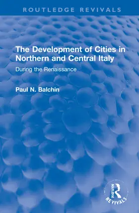 Balchin |  The Development of Cities in Northern and Central Italy | Buch |  Sack Fachmedien
