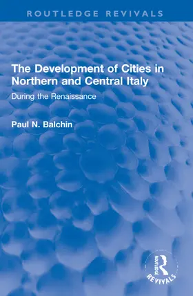 Balchin |  The Development of Cities in Northern and Central Italy | Buch |  Sack Fachmedien