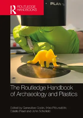 Godin / Pétursdóttir / Praet |  The Routledge Handbook of Archaeology and Plastics | Buch |  Sack Fachmedien
