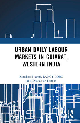 Bharati / Lobo / Kumar | Urban Daily Labour Markets in Gujarat, Western India | Buch | 978-1-03-222437-4 | sack.de