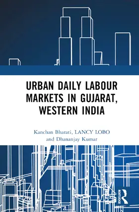 Bharati / Lobo / Kumar |  Urban Daily Labour Markets in Gujarat, Western India | Buch |  Sack Fachmedien