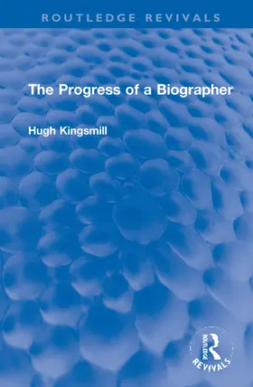 Kingsmill |  The Progress of a Biographer | Buch |  Sack Fachmedien