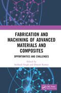 Singh / Kumar |  Fabrication and Machining of Advanced Materials and Composites | Buch |  Sack Fachmedien