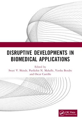 Shinde / Mahalle / Bendre |  Disruptive Developments in Biomedical Applications | Buch |  Sack Fachmedien
