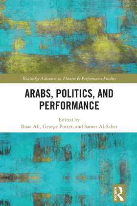 Ali / Potter / Al-Saber |  Arabs, Politics, and Performance | Buch |  Sack Fachmedien