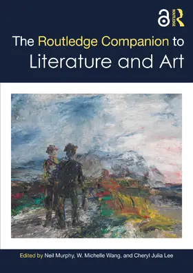 Lee / Murphy / Wang |  The Routledge Companion to Literature and Art | Buch |  Sack Fachmedien