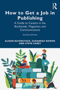 Baverstock / Carey / Bowen |  How to Get a Job in Publishing | Buch |  Sack Fachmedien