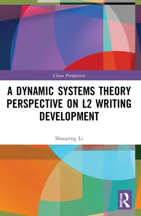 Li | A Dynamic Systems Theory Perspective on L2 Writing Development | Buch | 978-1-032-22666-8 | sack.de