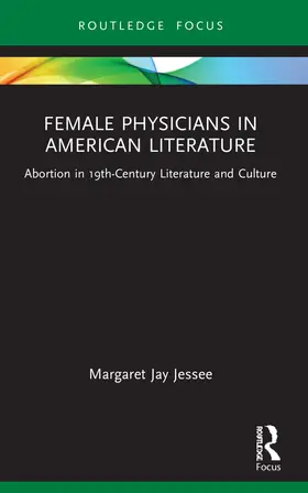 Jessee |  Female Physicians in American Literature | Buch |  Sack Fachmedien