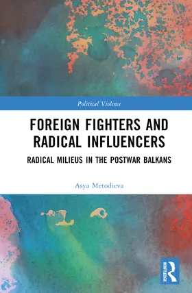Metodieva |  Foreign Fighters and Radical Influencers | Buch |  Sack Fachmedien