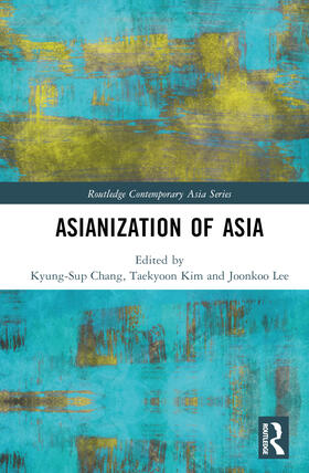 Kyung-Sup / Taekyoon / Joonkoo | Asianization of Asia | Buch | 978-1-03-222780-1 | sack.de