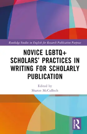 McCulloch |  Novice LGBTQ+ Scholars' Practices in Writing for Scholarly Publication | Buch |  Sack Fachmedien