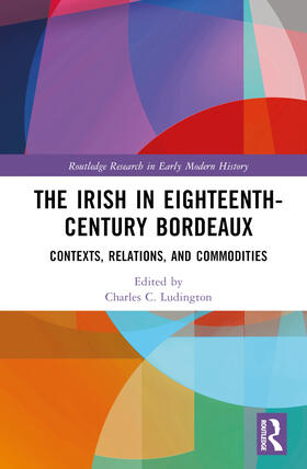 Ludington |  The Irish in Eighteenth-Century Bordeaux | Buch |  Sack Fachmedien