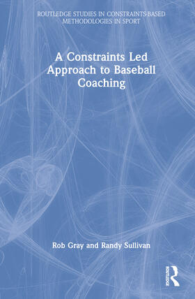 Gray / Sullivan | A Constraints-Led Approach to Baseball Coaching | Buch | 978-1-03-222854-9 | sack.de